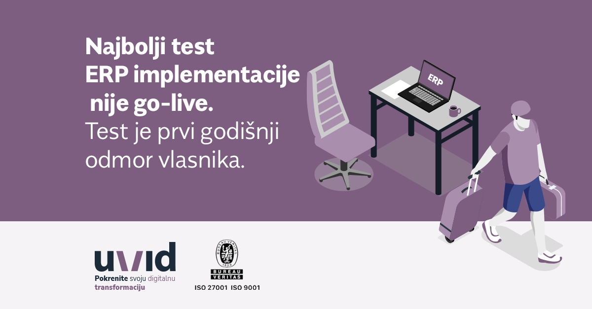 Najbolji test ERP implementacije nije go live Uvid doo